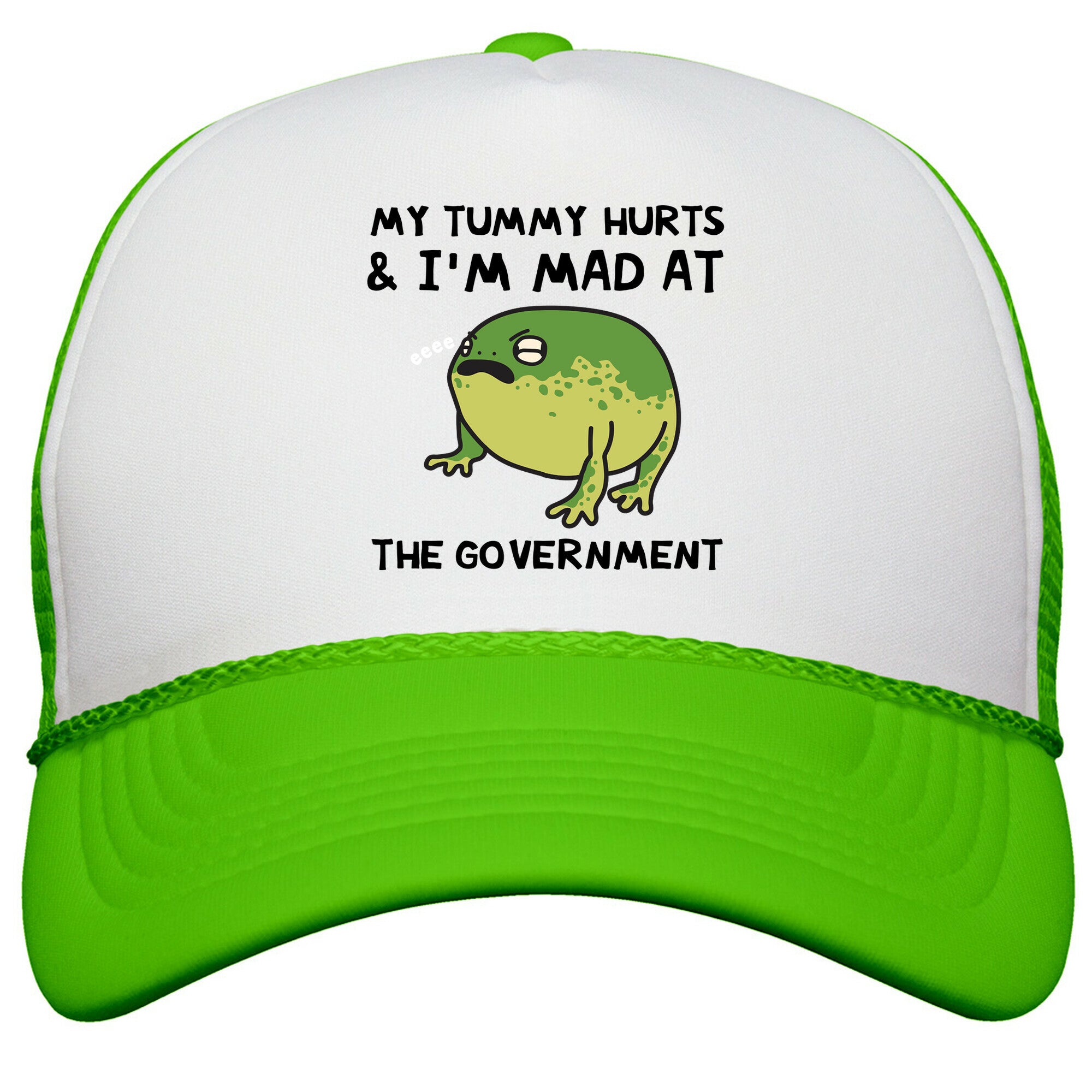 My Tummy Hurts & Im Mad At The Government Snapback Trucker Hat